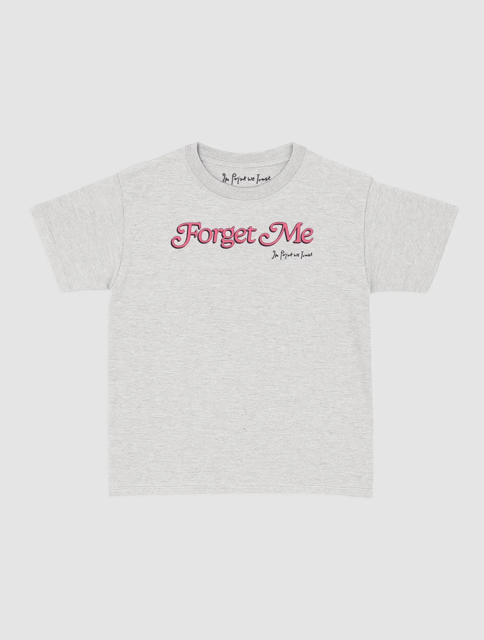 forget me baby tee - In Print We Trust