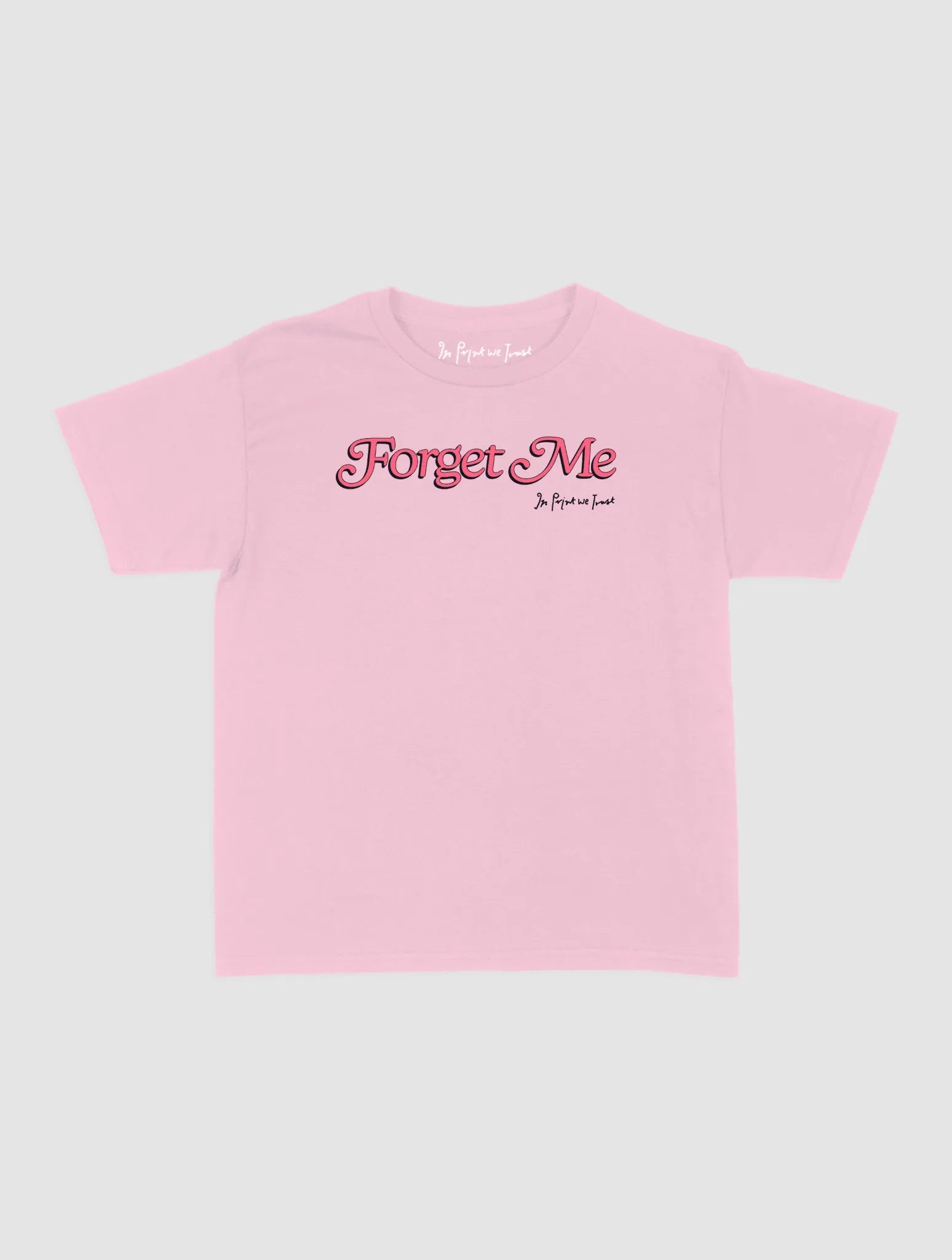 forget me baby tee - In Print We Trust