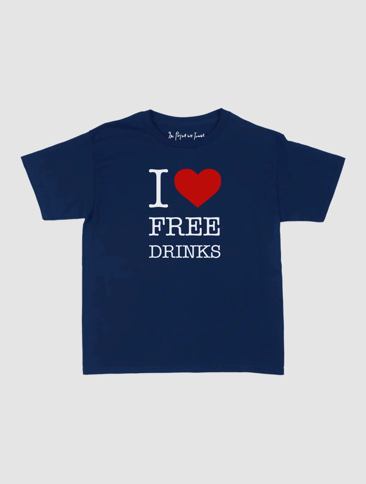 free drinks baby tee - In Print We Trust