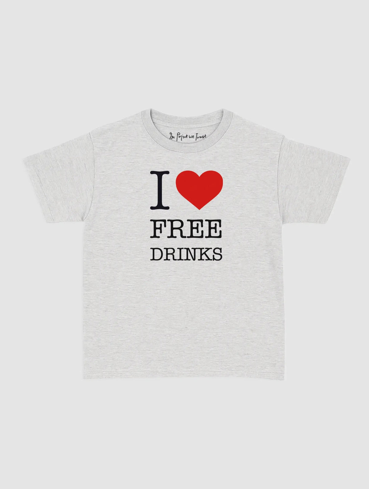 free drinks baby tee - In Print We Trust