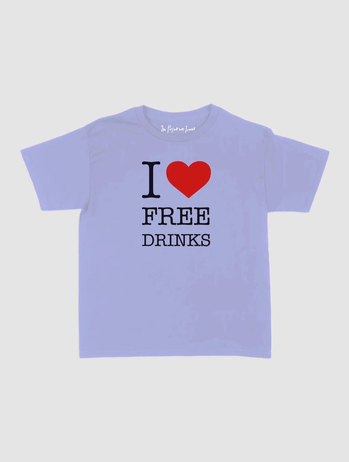 free drinks baby tee - In Print We Trust