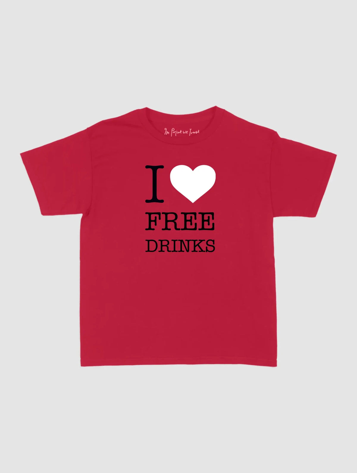 free drinks baby tee - In Print We Trust
