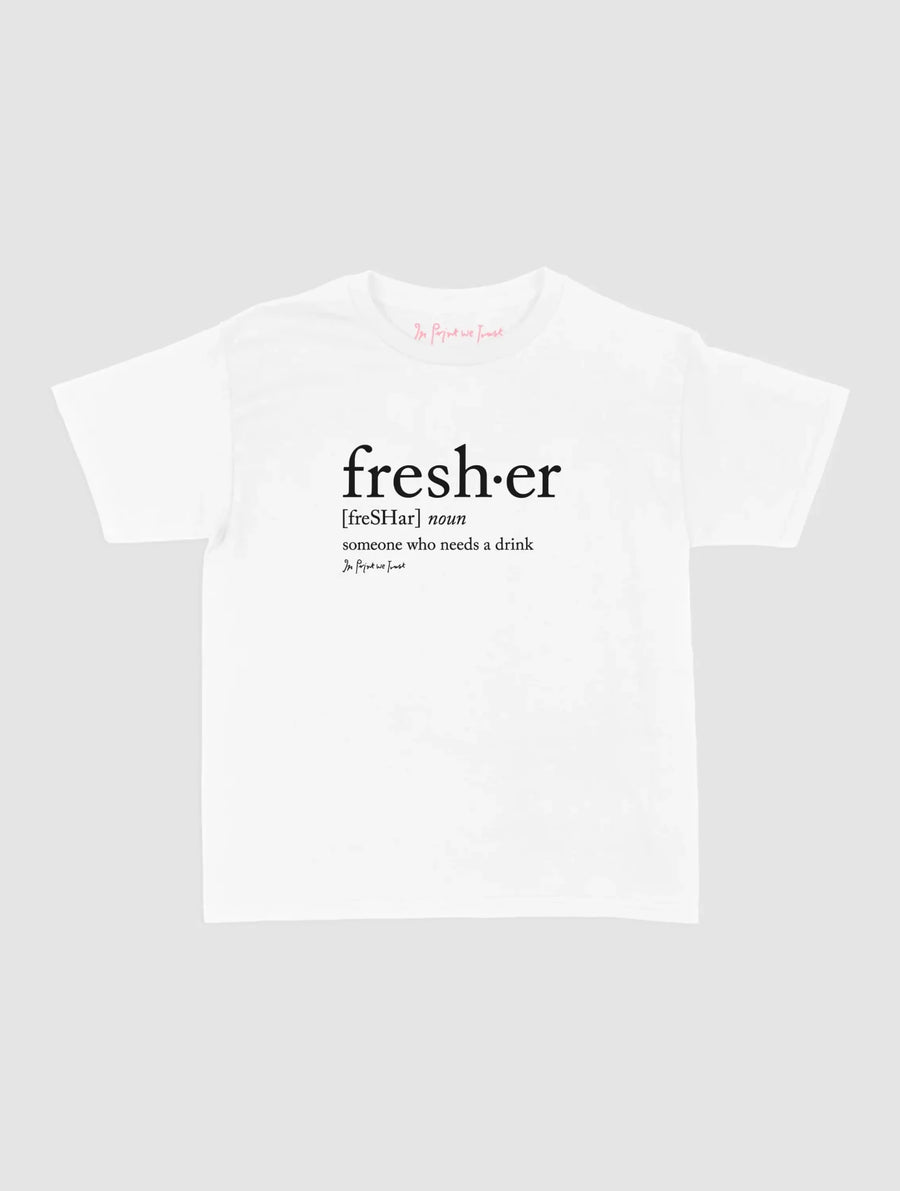 fresher baby tee - In Print We Trust