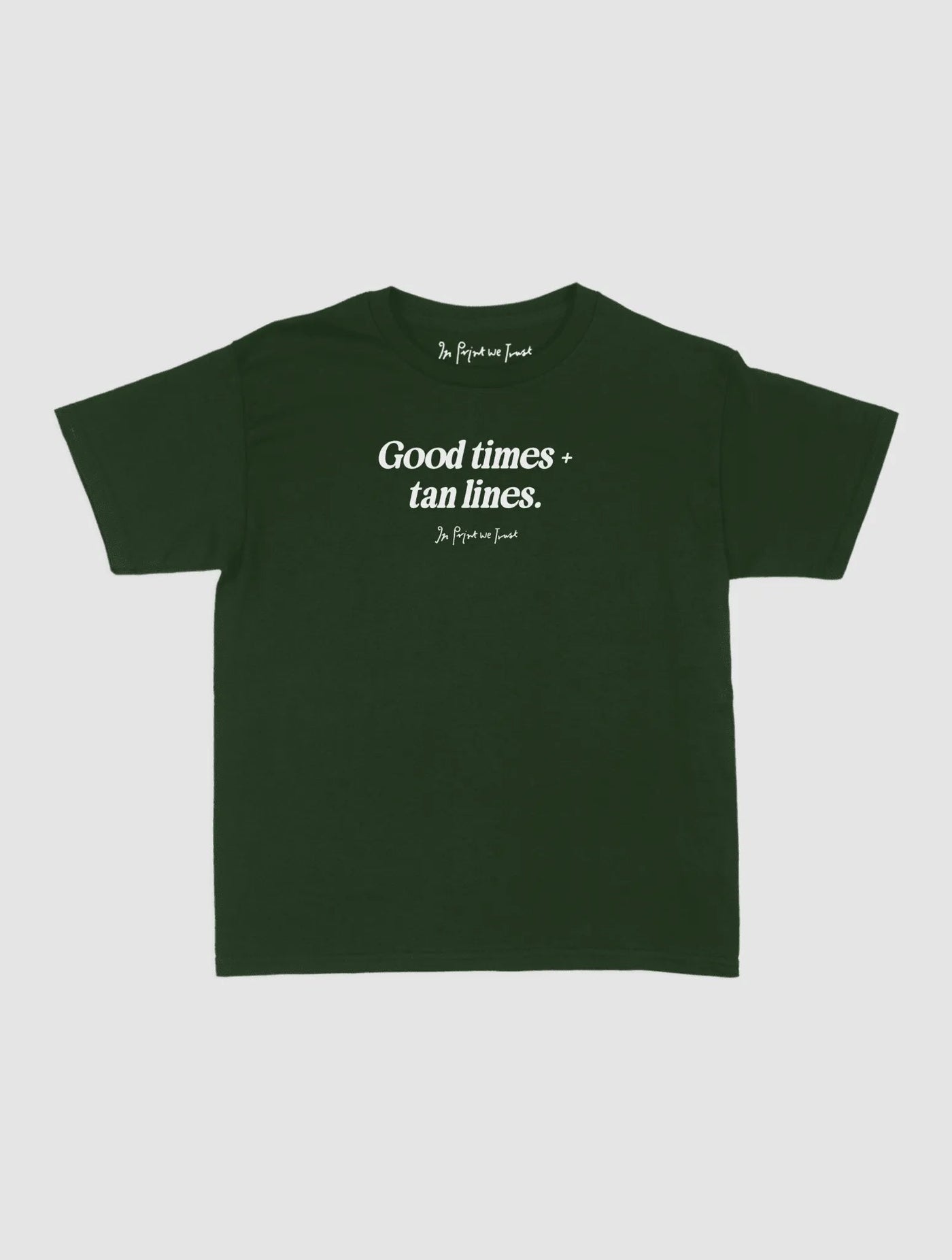 good times + tan lines baby tee - In Print We Trust