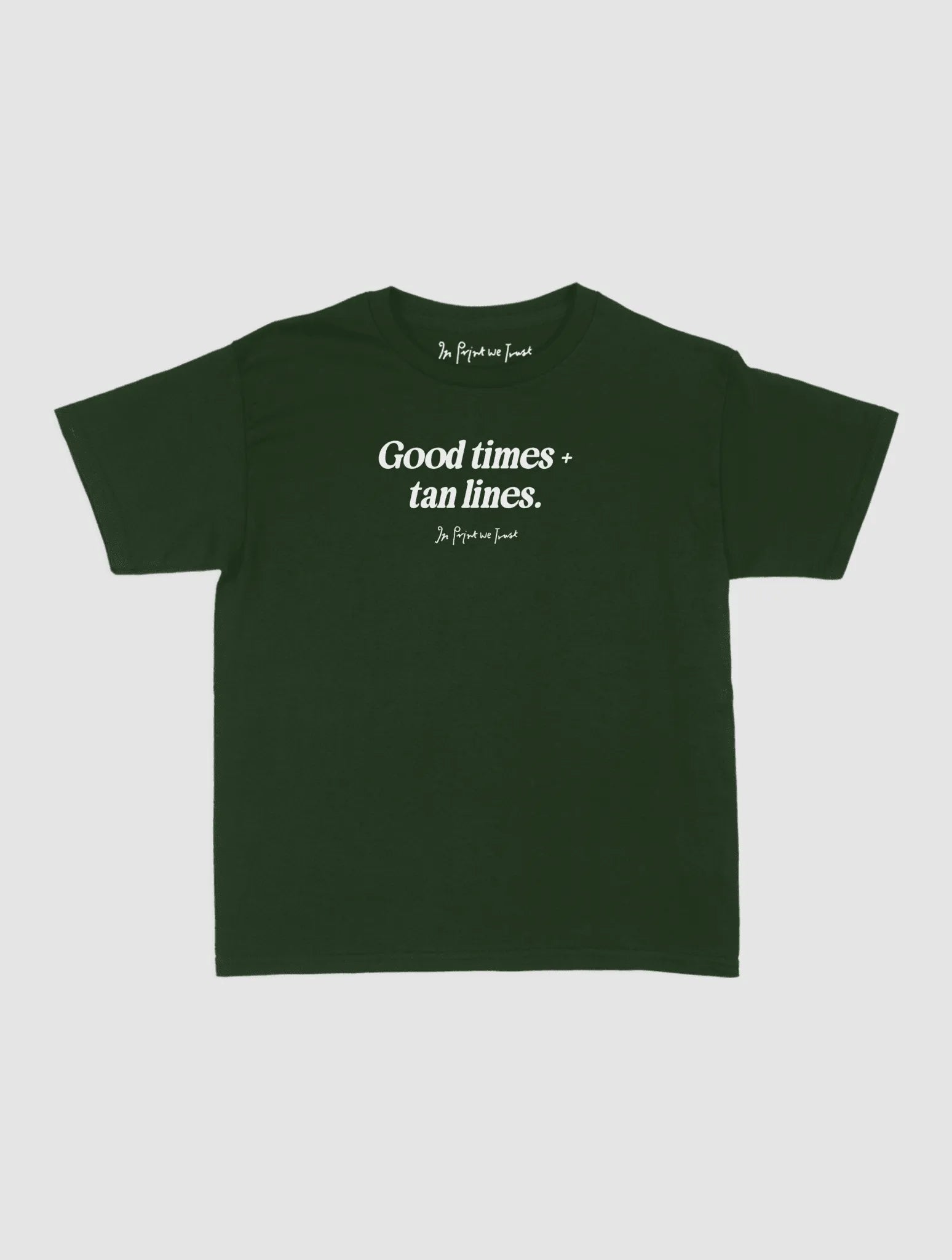 good times + tan lines baby tee - In Print We Trust