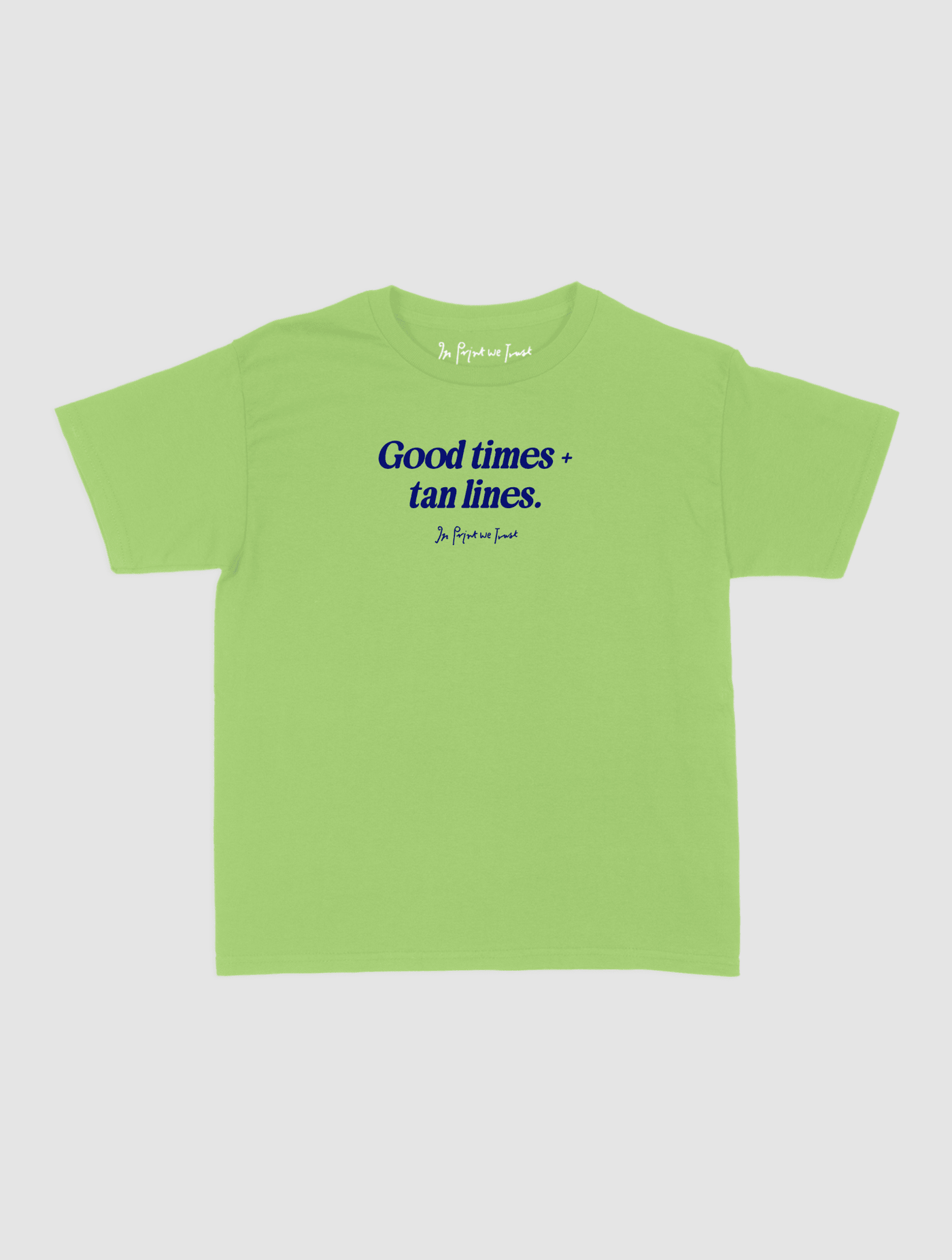 good times + tan lines baby tee - In Print We Trust
