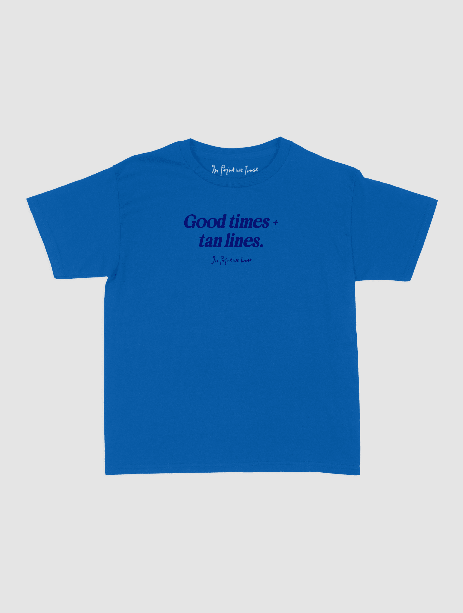 good times + tan lines baby tee - In Print We Trust