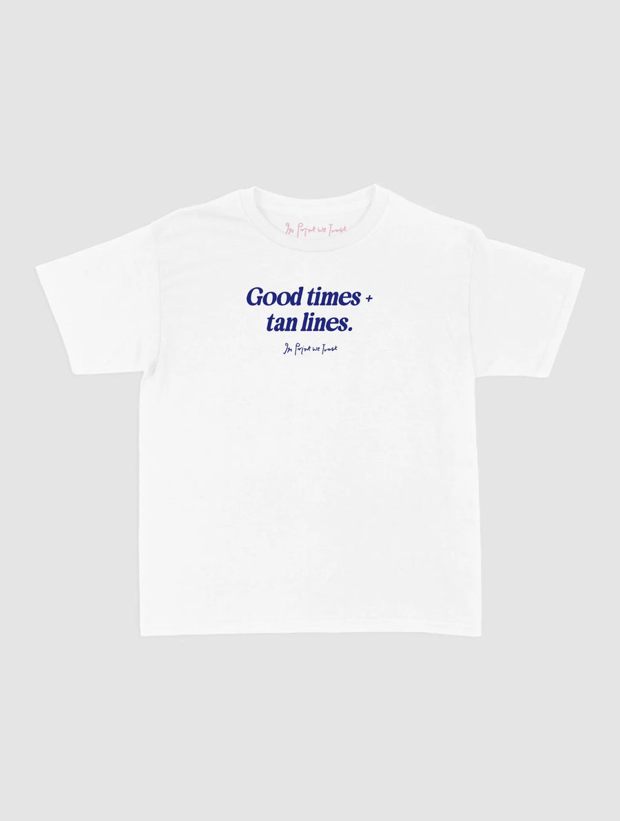 good times + tan lines baby tee - In Print We Trust