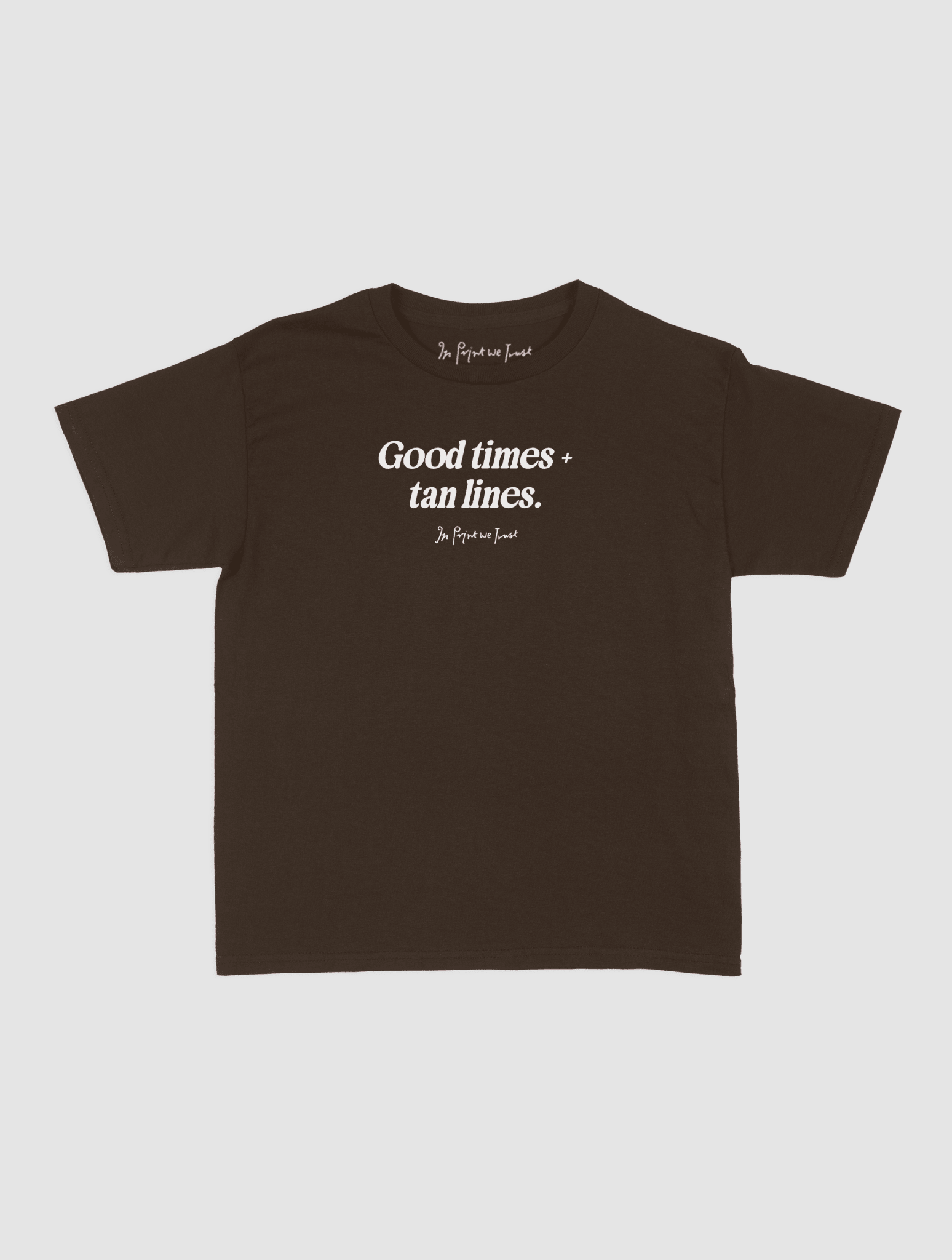 good times + tan lines baby tee - In Print We Trust
