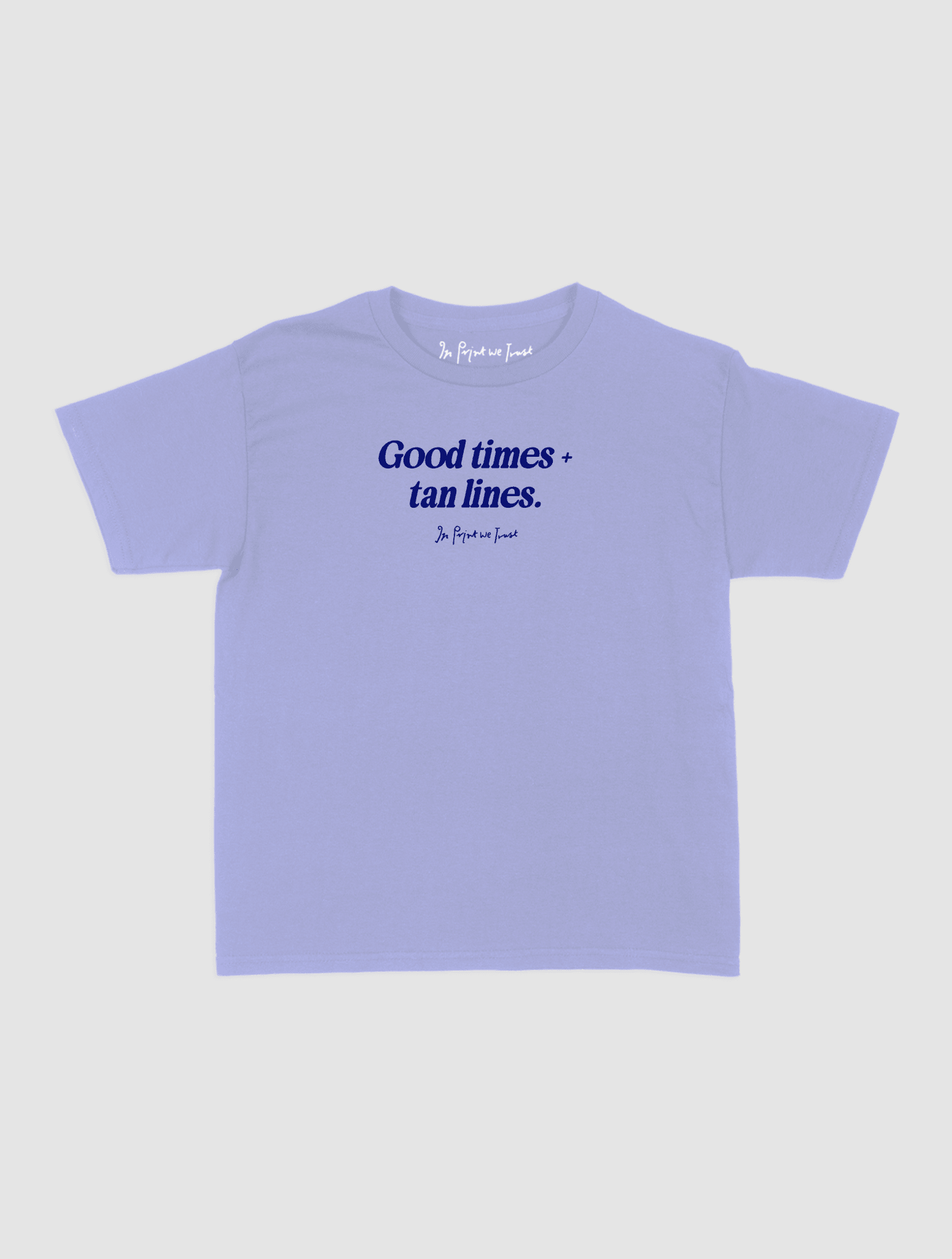 good times + tan lines baby tee - In Print We Trust