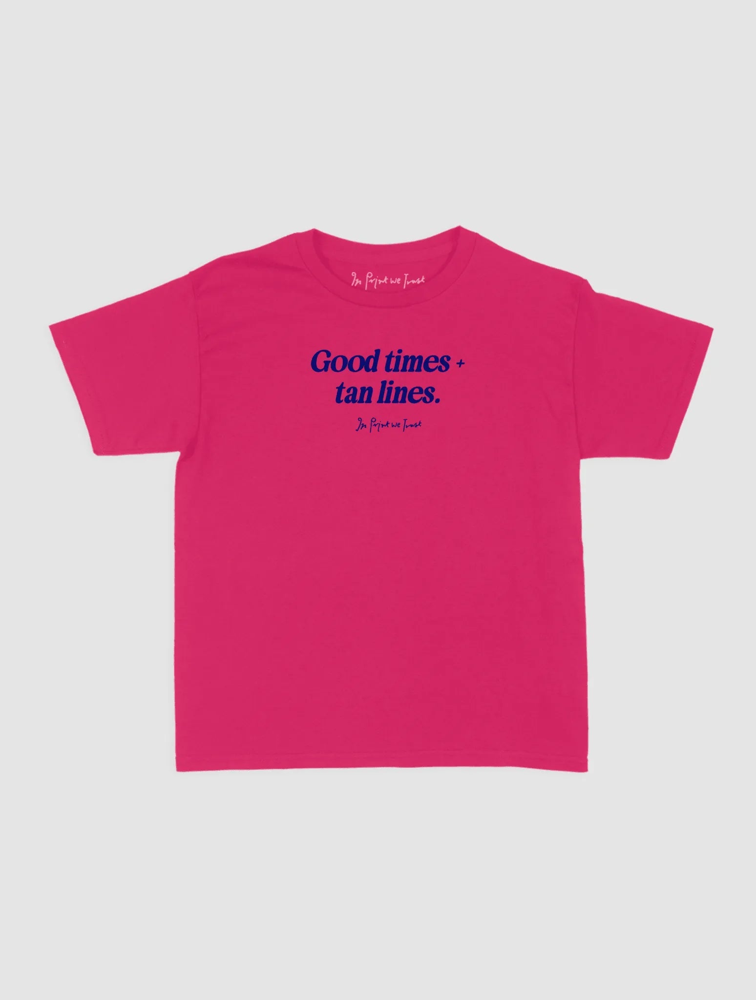 good times + tan lines baby tee - In Print We Trust
