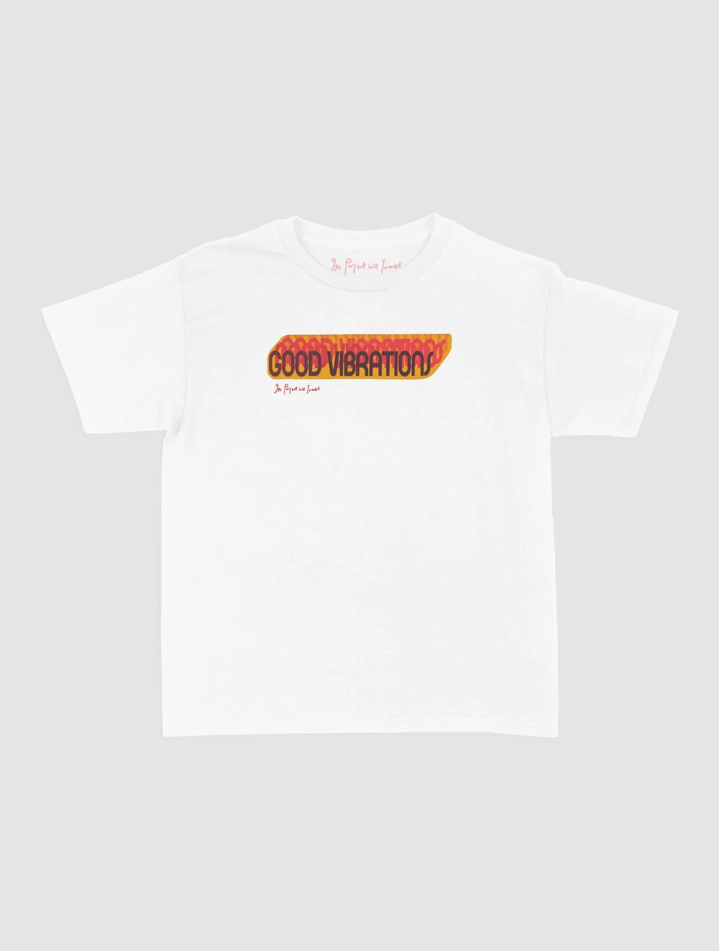 good vibrations baby tee - In Print We Trust