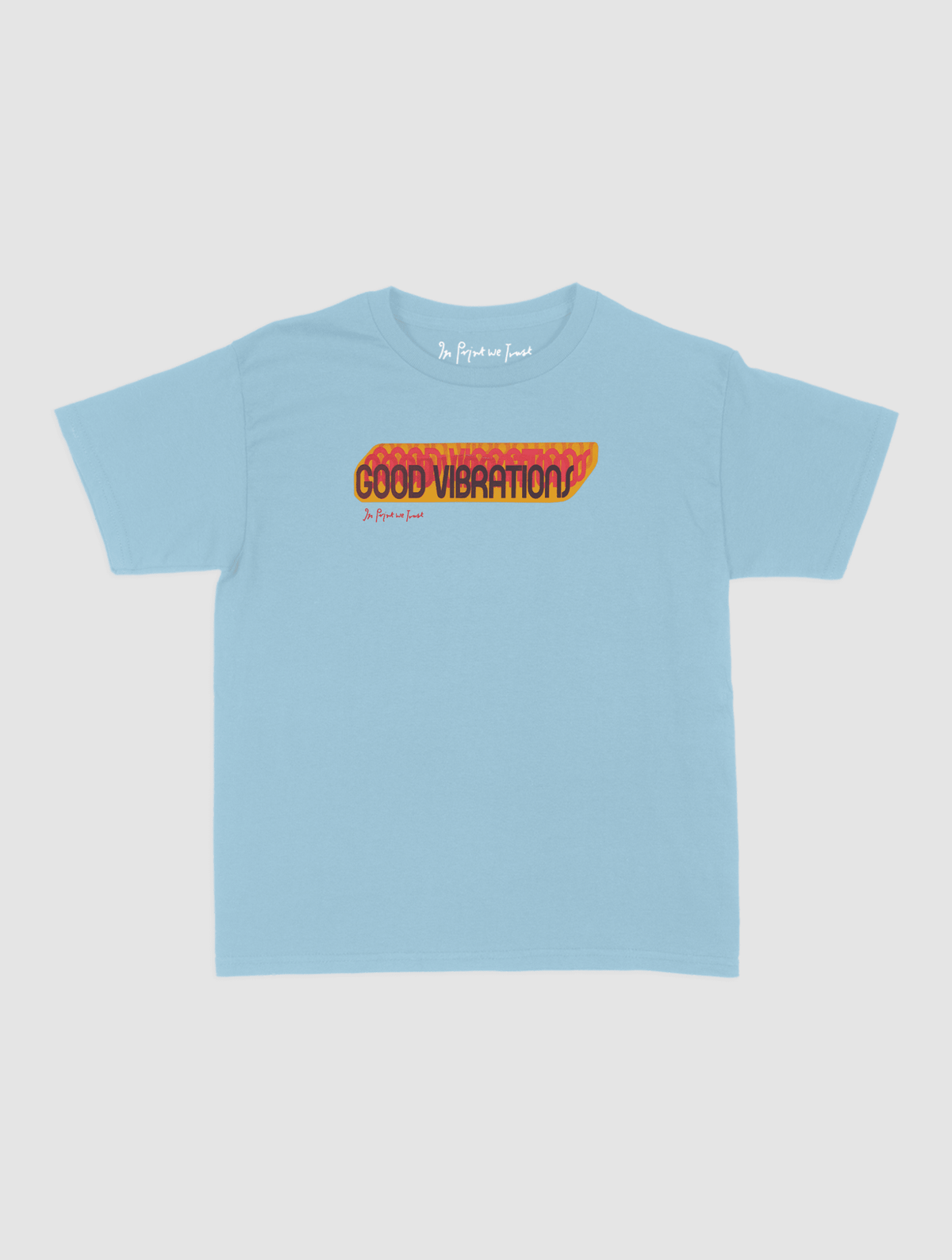 good vibrations baby tee - In Print We Trust
