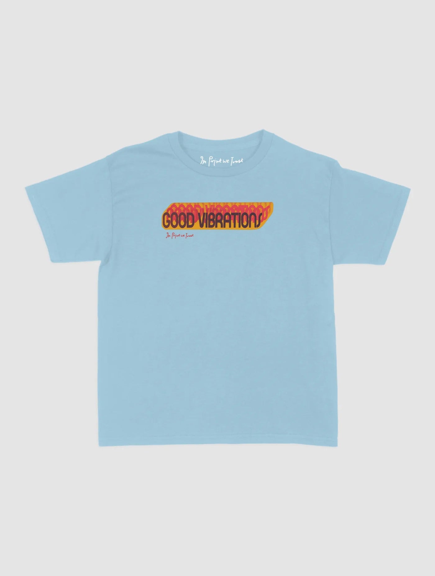 good vibrations baby tee - In Print We Trust