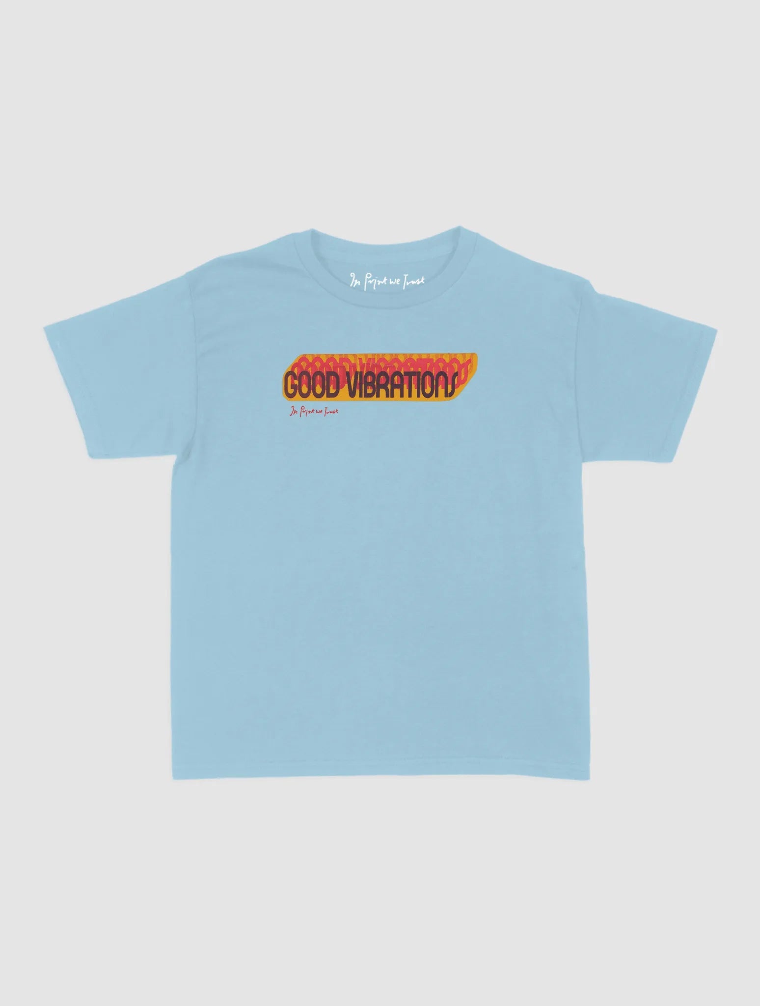good vibrations baby tee - In Print We Trust