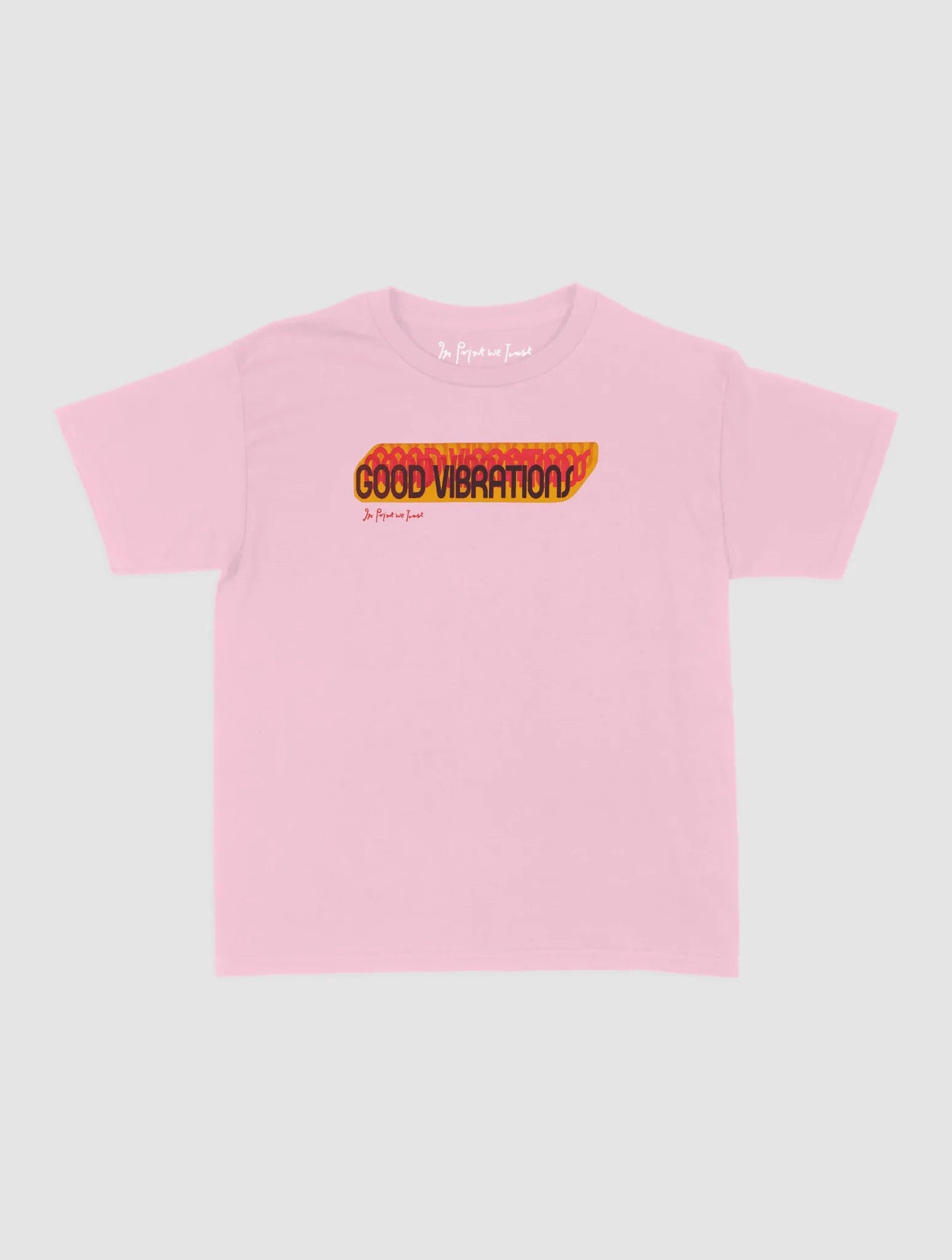 good vibrations baby tee - In Print We Trust