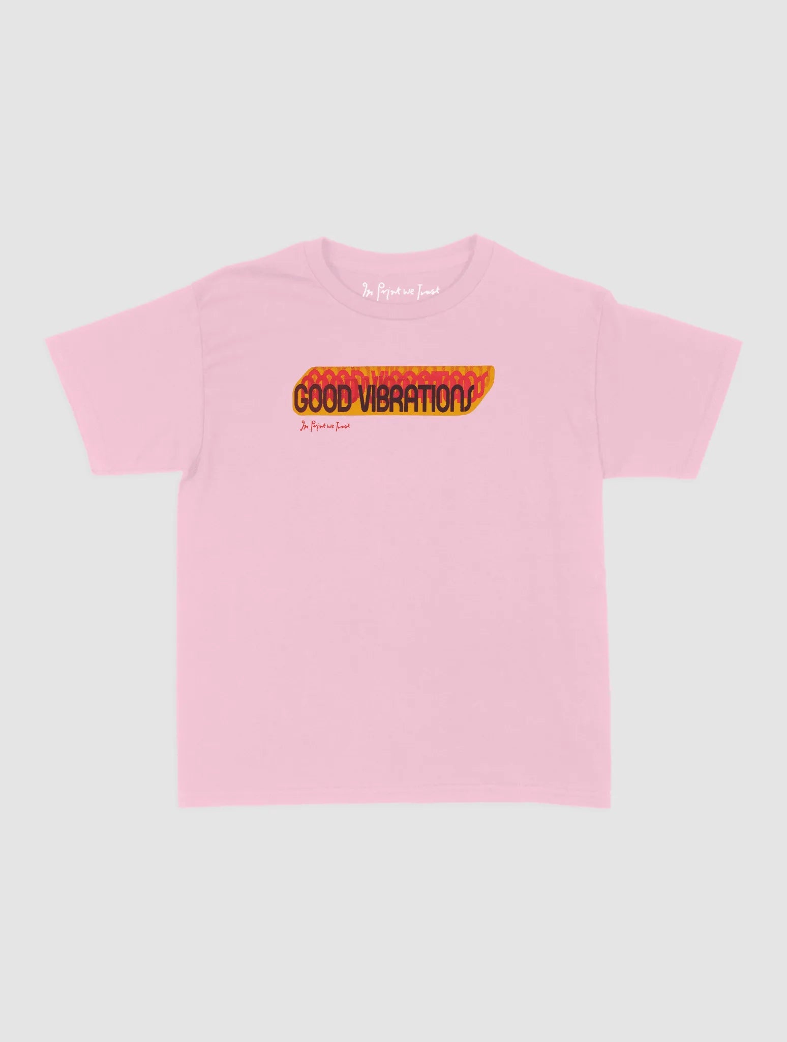 good vibrations baby tee - In Print We Trust