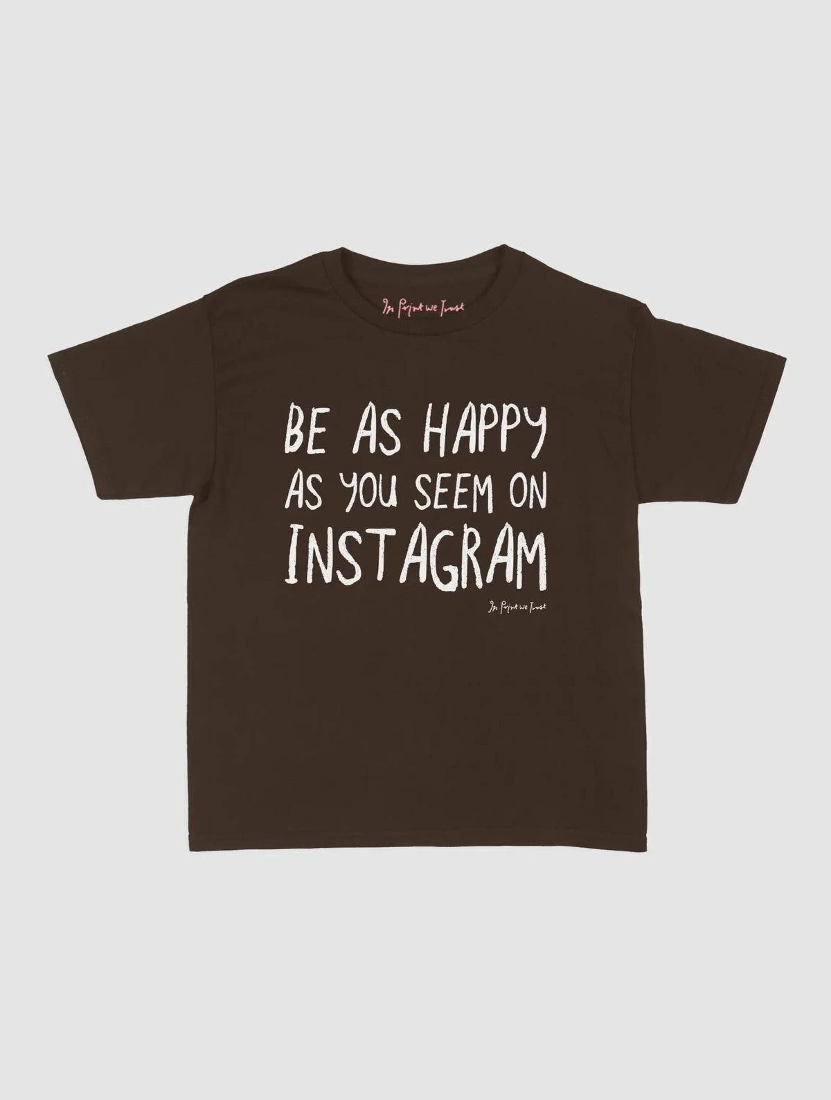 happy as you seem baby tee - In Print We Trust