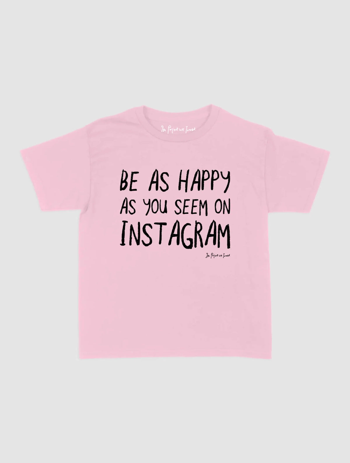 happy as you seem baby tee - In Print We Trust