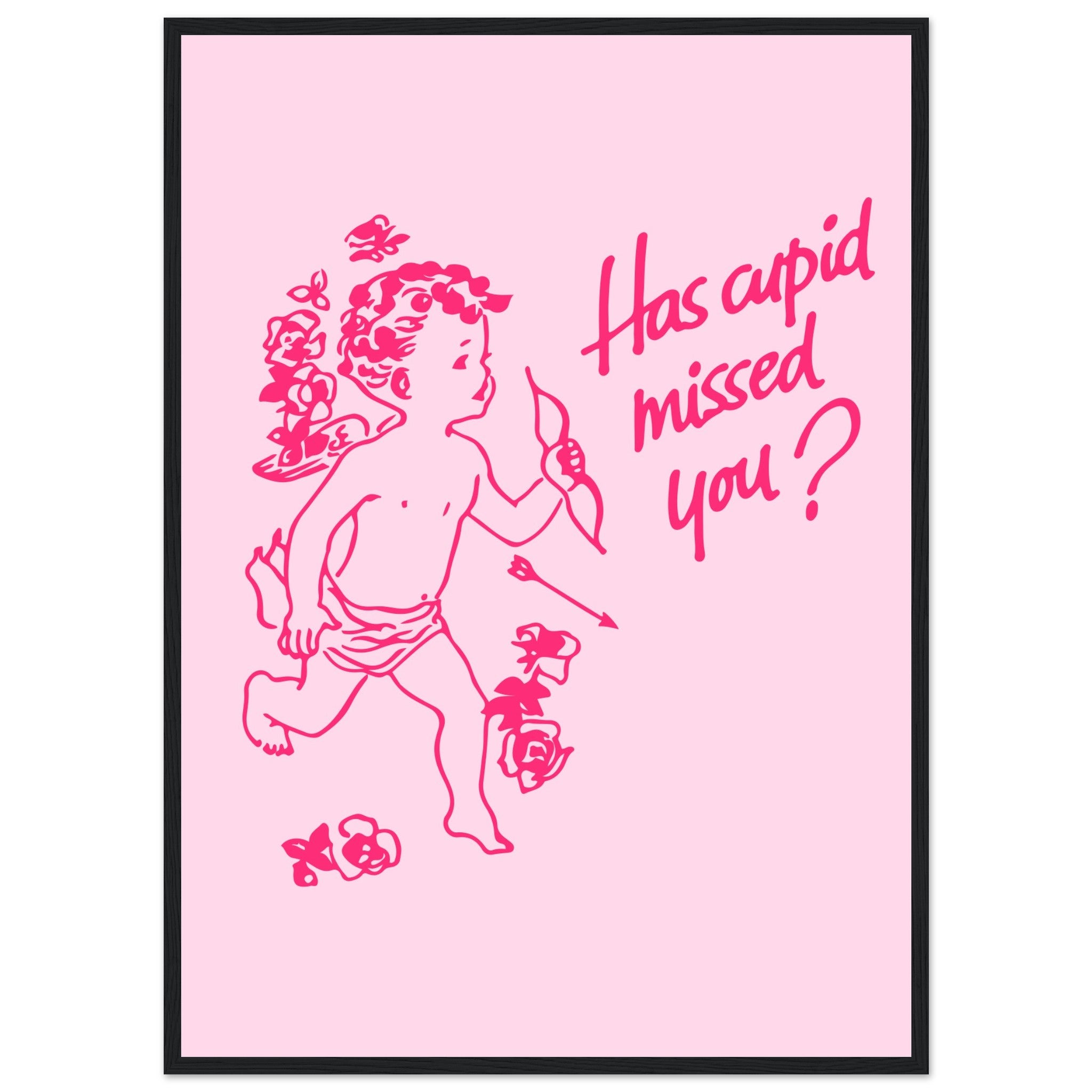 'Has Cupid Missed You?' art print - In Print We Trust