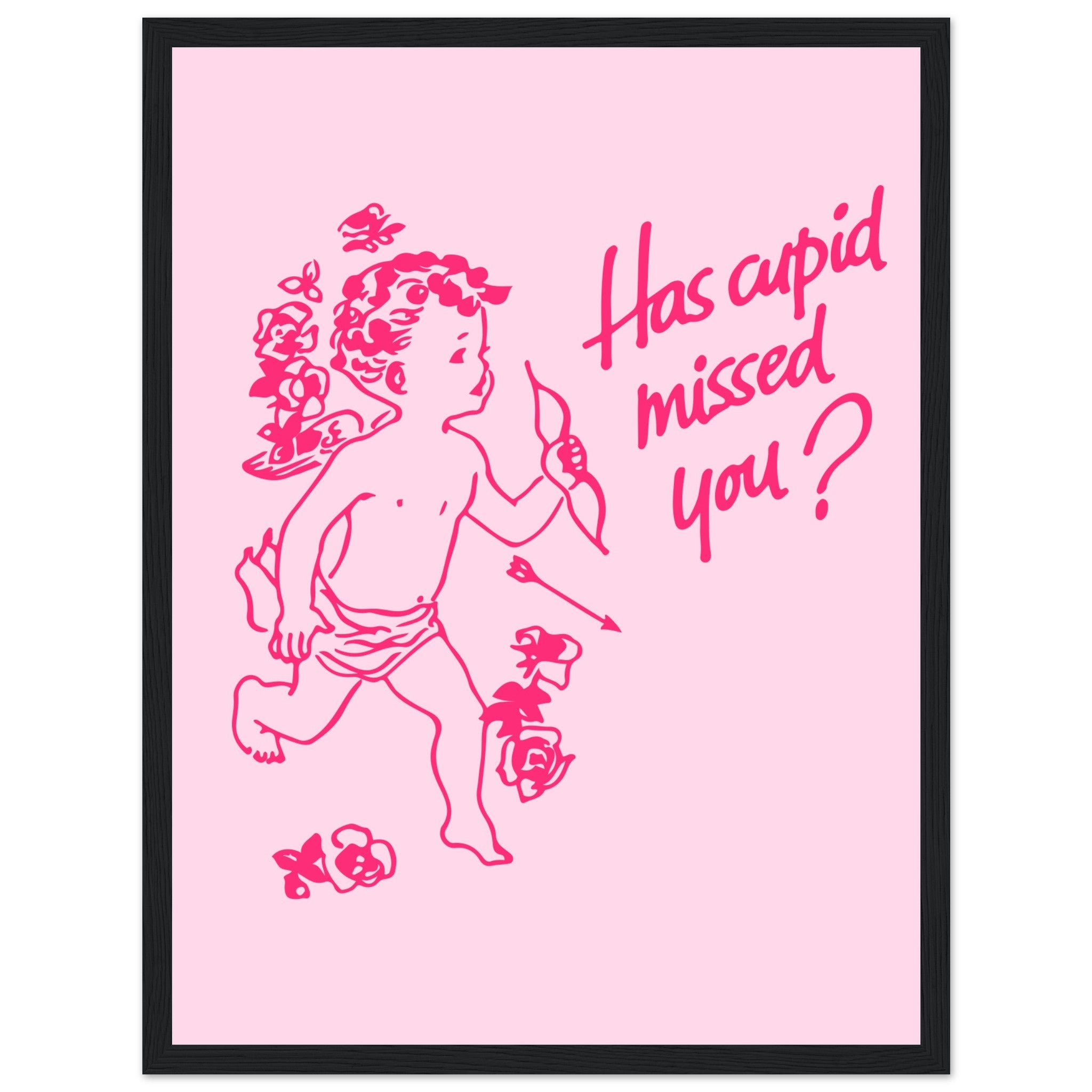 'Has Cupid Missed You?' art print - In Print We Trust