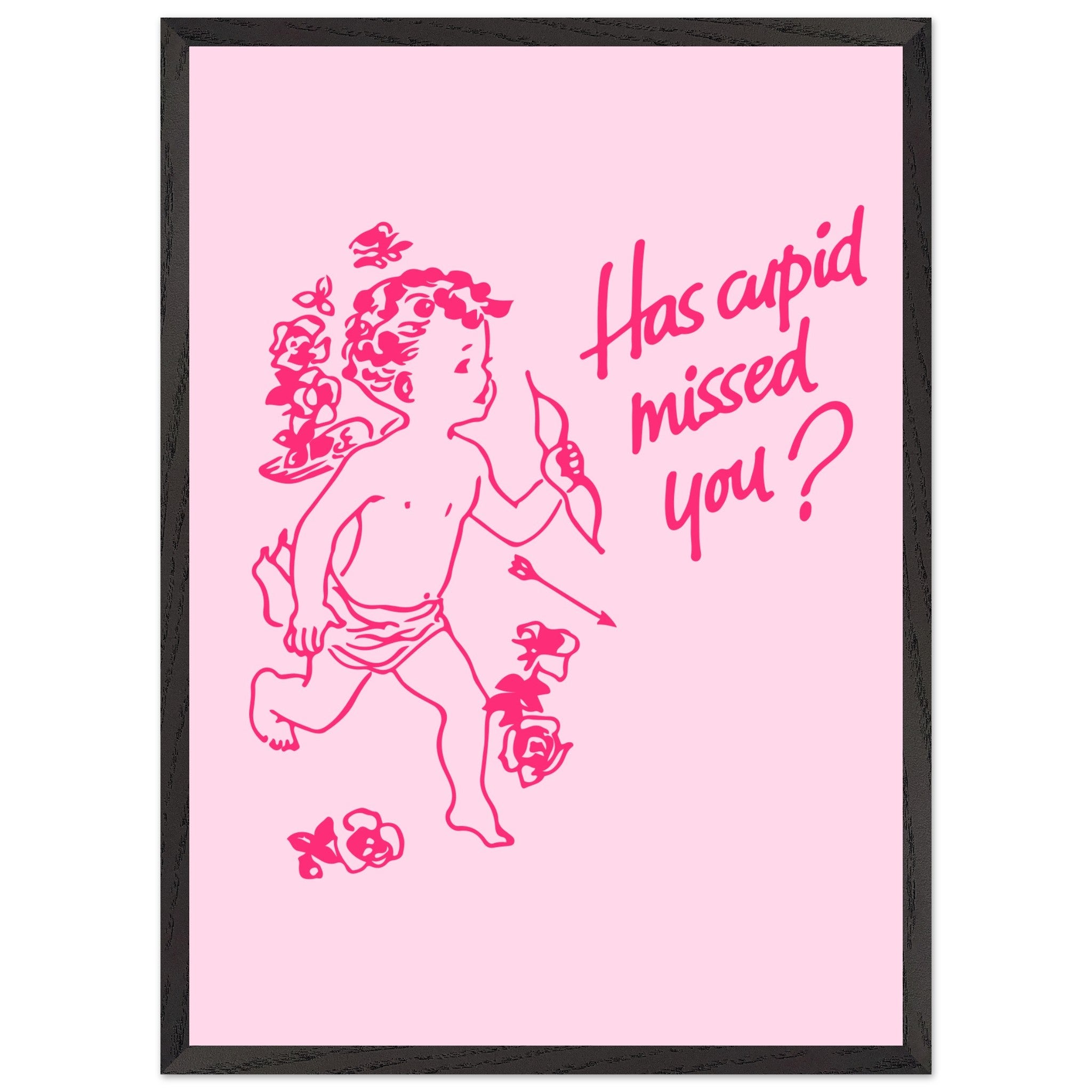 'Has Cupid Missed You?' art print - In Print We Trust