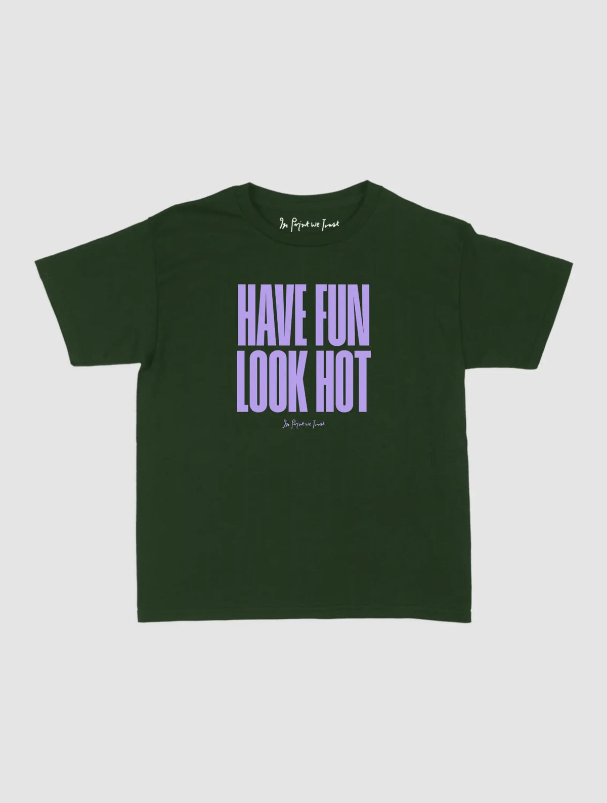 have fun look hot baby tee - In Print We Trust