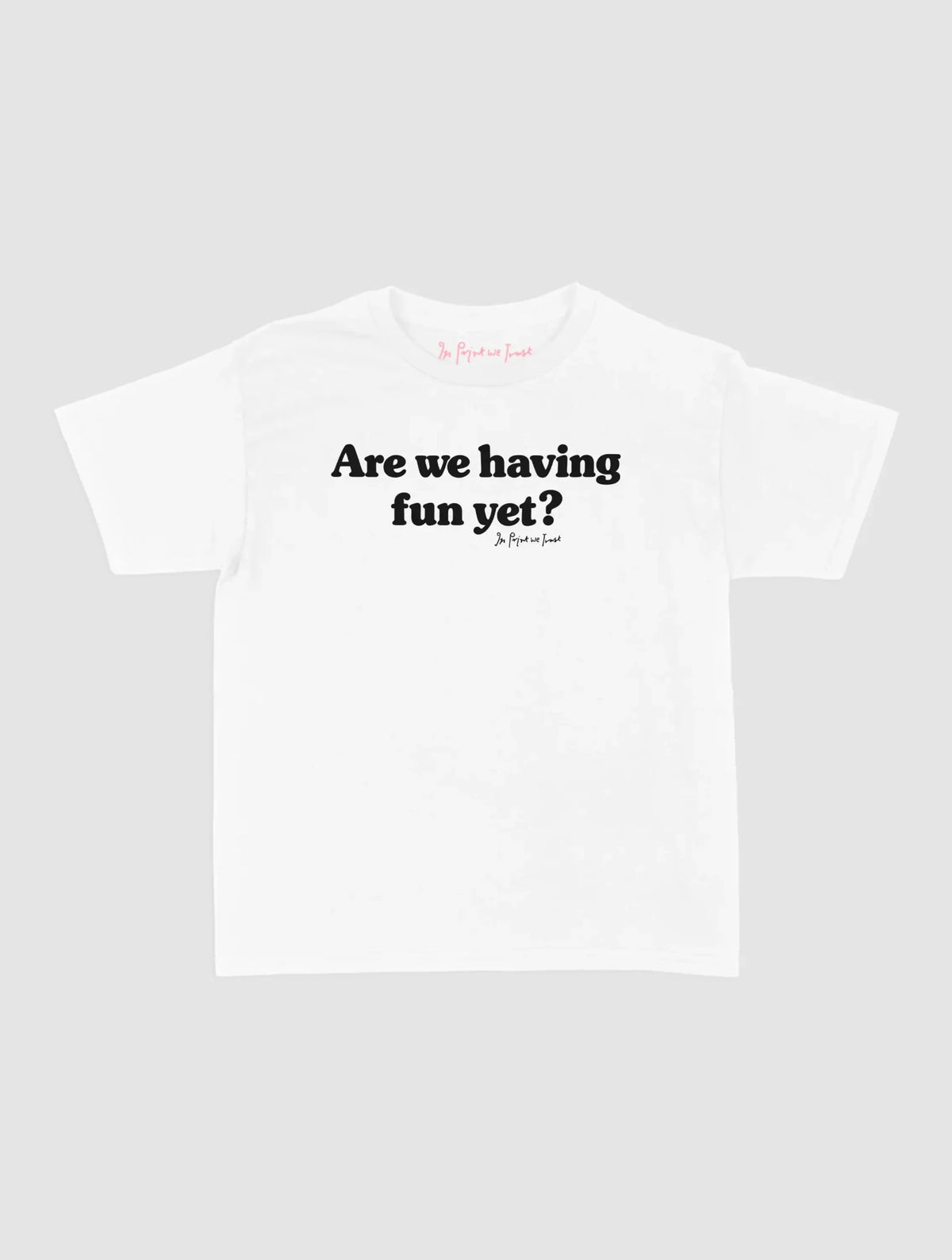 having fun baby tee - In Print We Trust