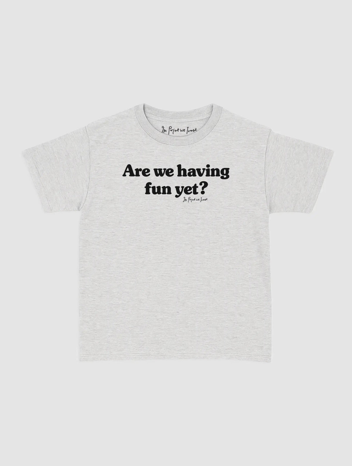 having fun baby tee - In Print We Trust