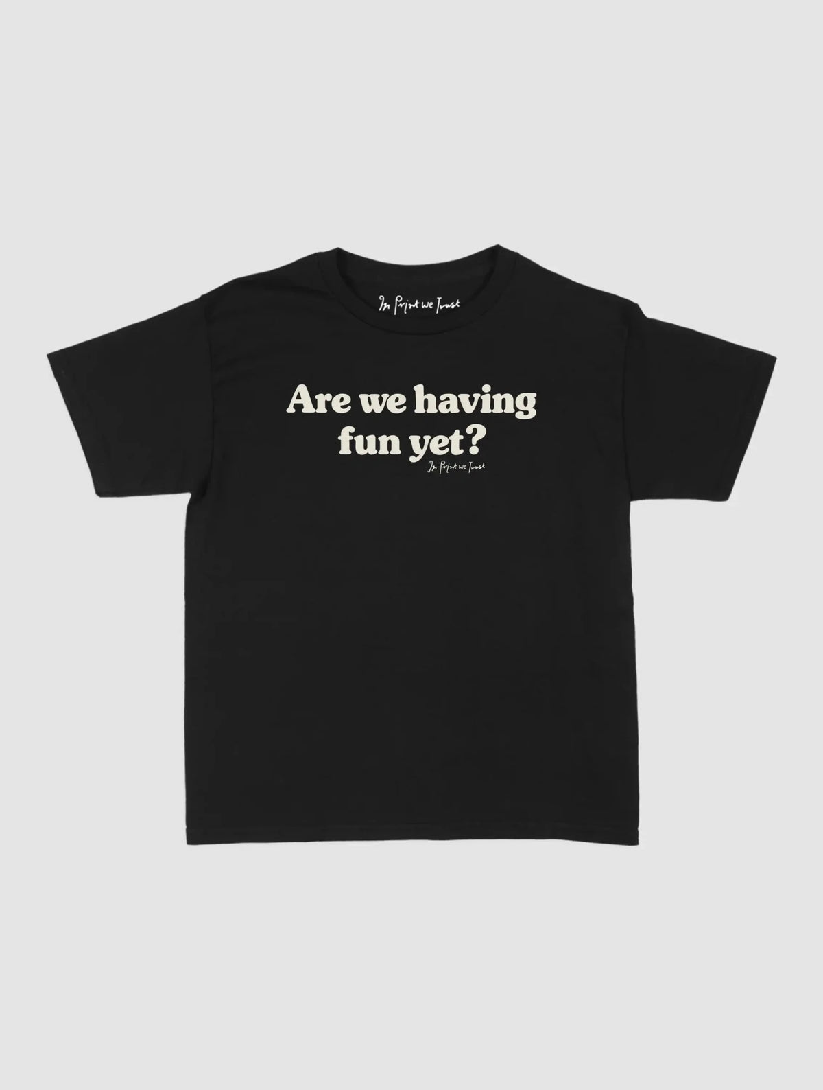 having fun baby tee - In Print We Trust