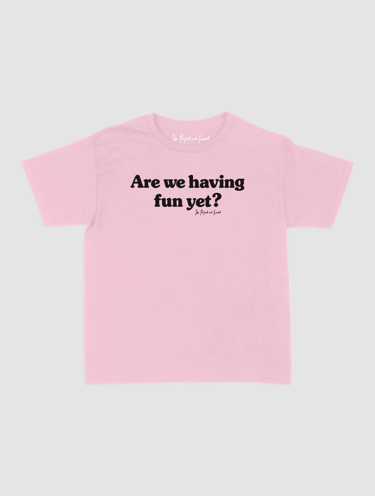 having fun baby tee - In Print We Trust
