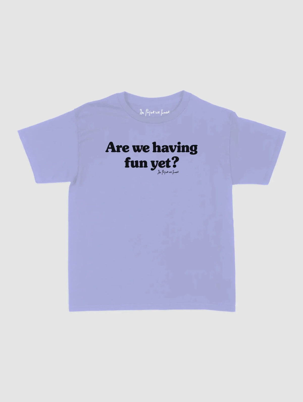 having fun baby tee - In Print We Trust