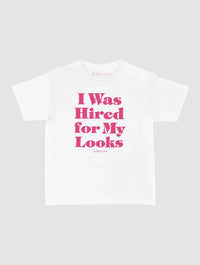 hired for my looks baby tee - In Print We Trust