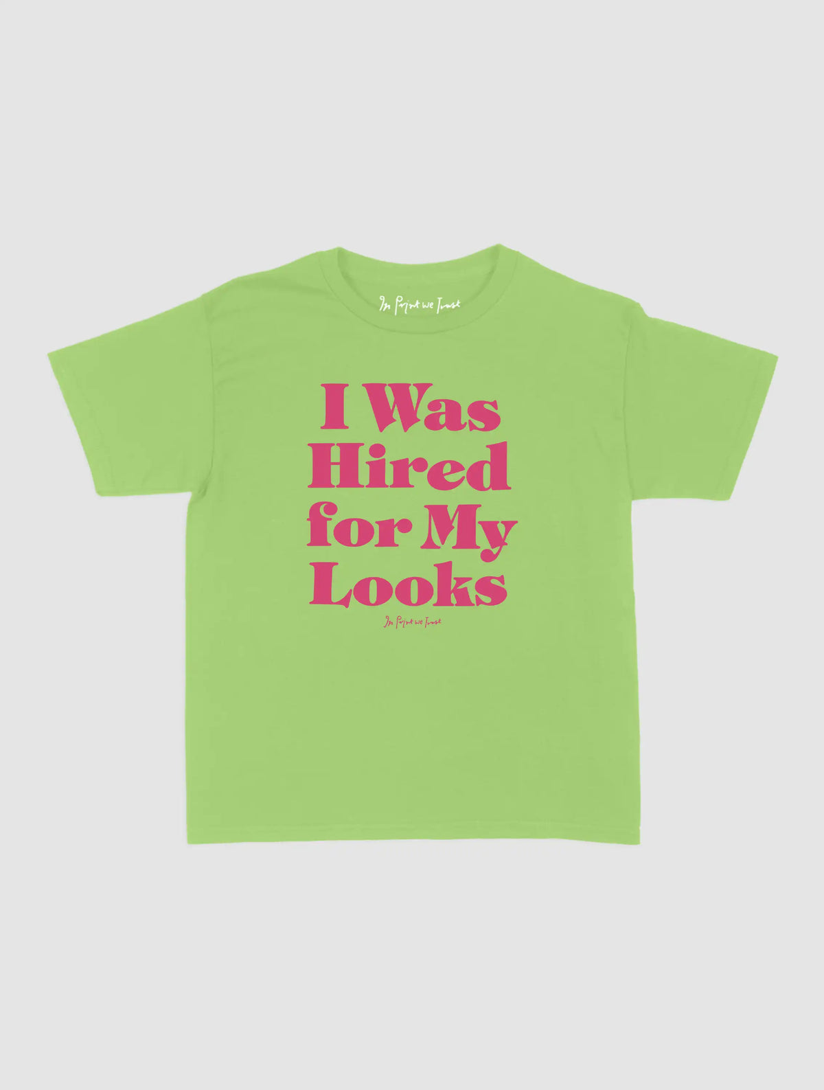 hired for my looks baby tee