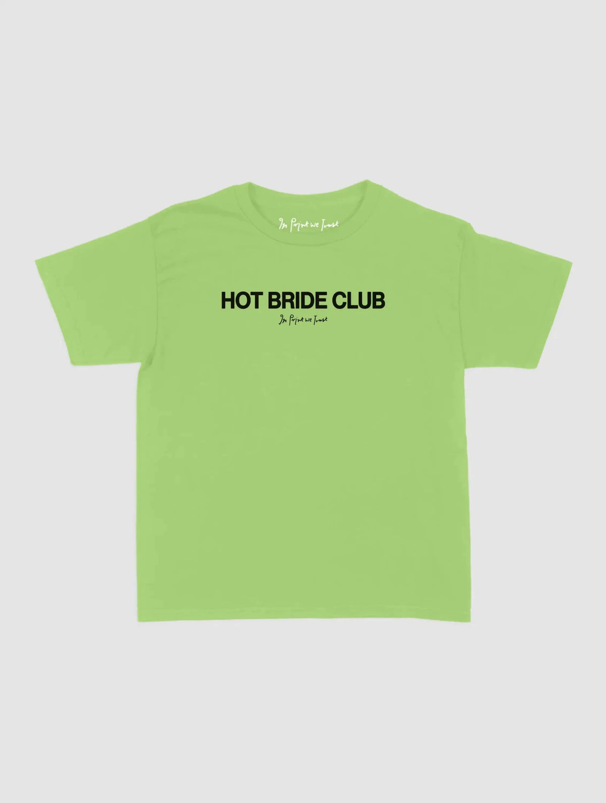 hot bride club baby tee - In Print We Trust