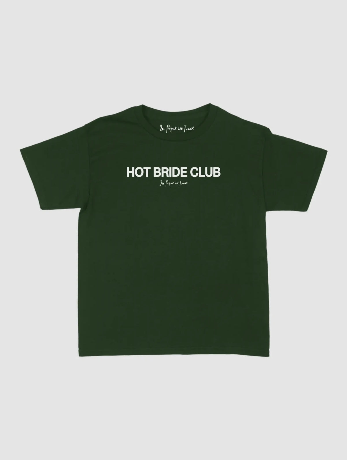 hot bride club baby tee - In Print We Trust