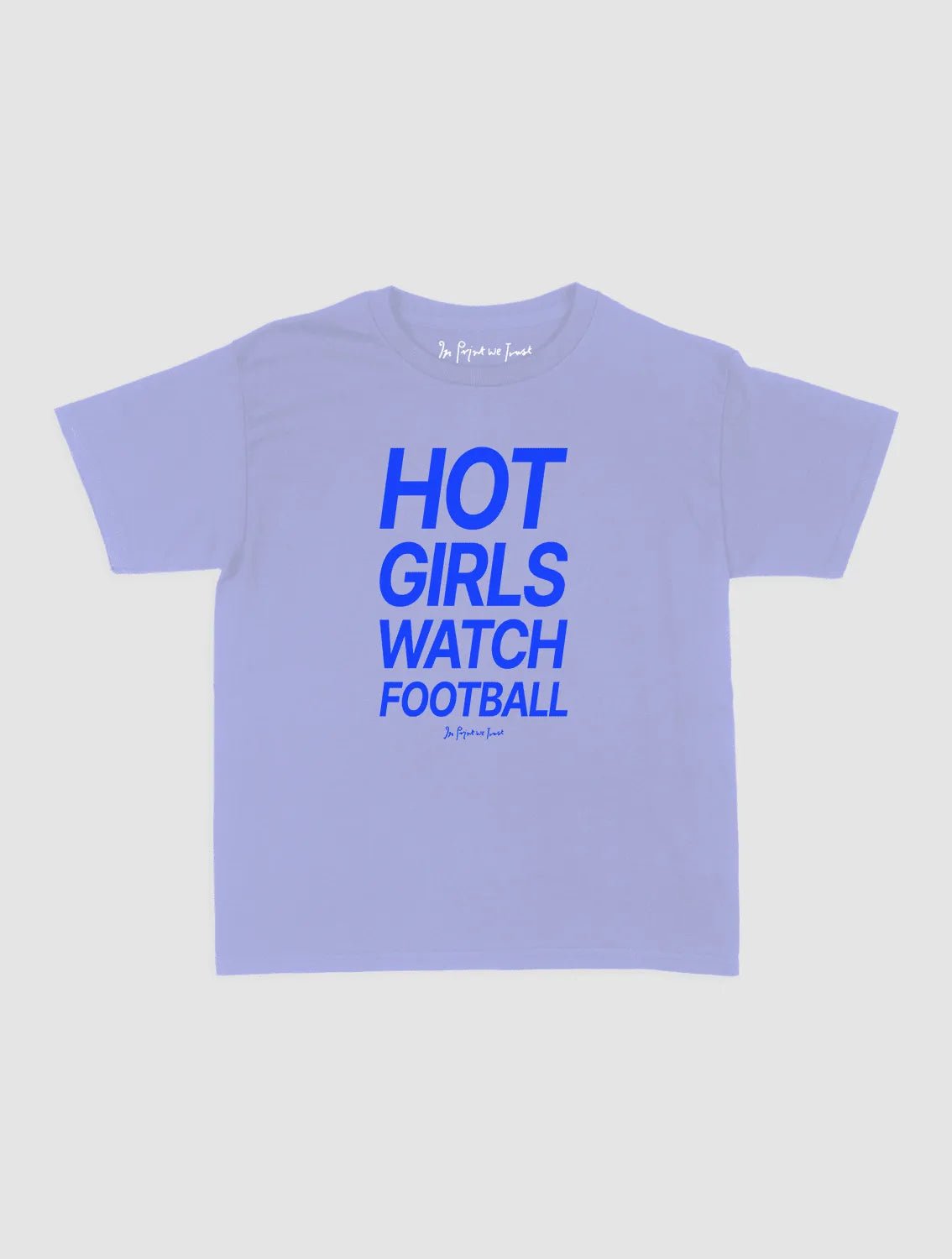 hot girls watch football baby tee - In Print We Trust
