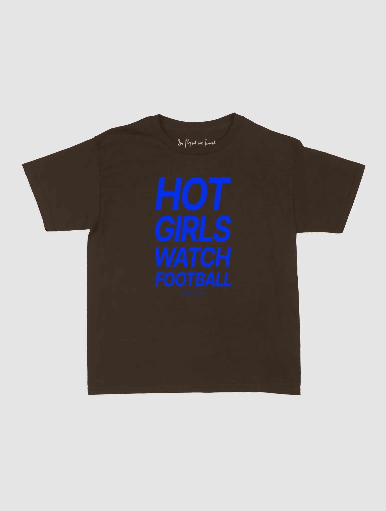 hot girls watch football baby tee - In Print We Trust