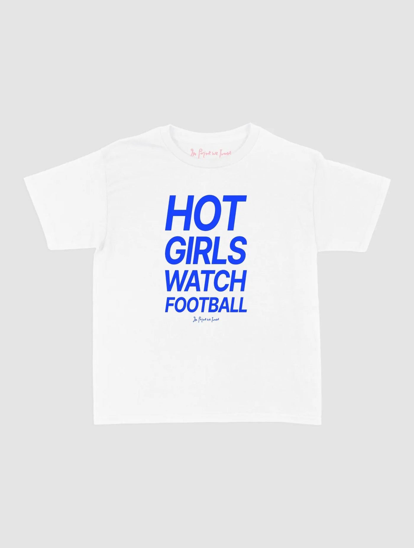 hot girls watch football baby tee - In Print We Trust