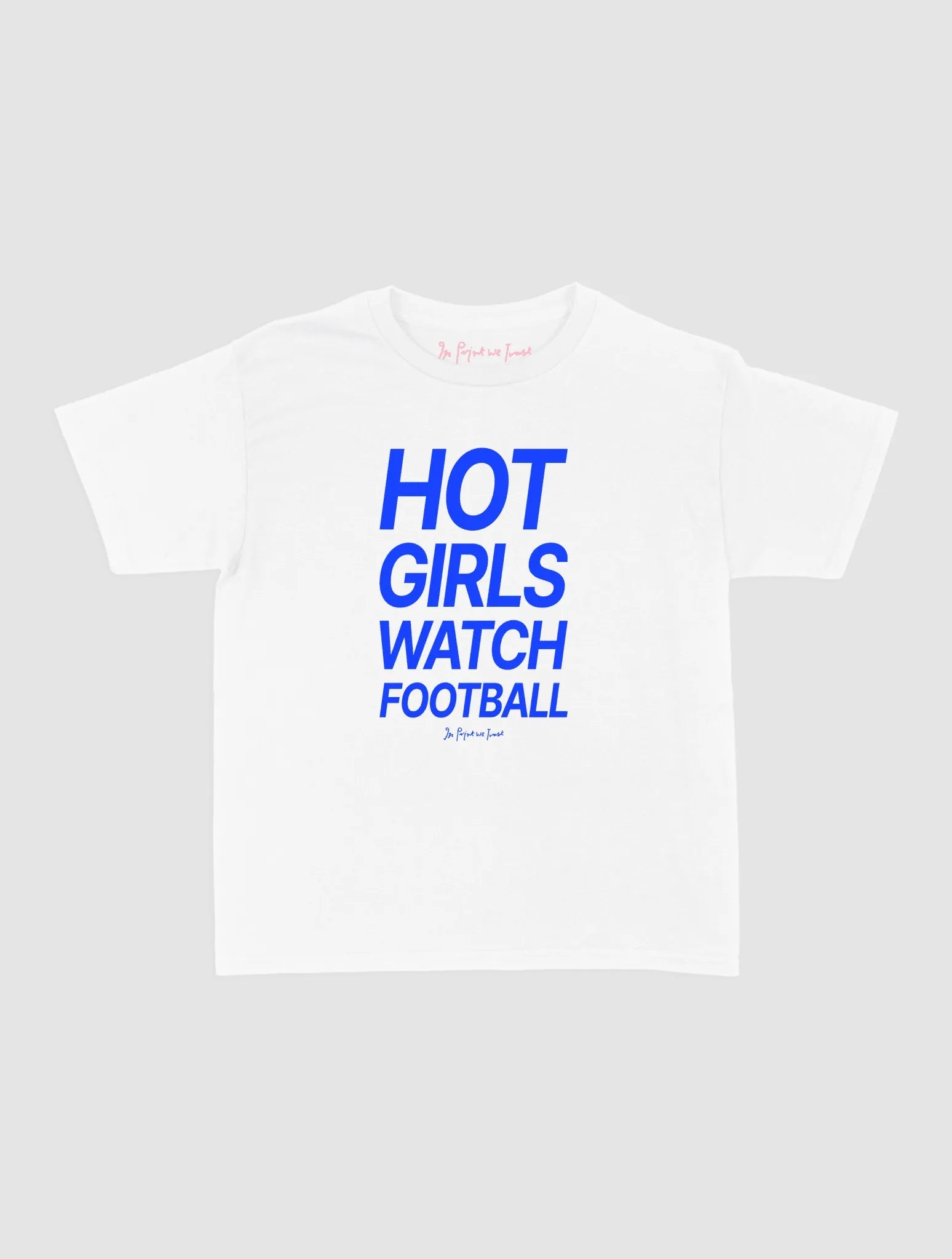 hot girls watch football baby tee - In Print We Trust