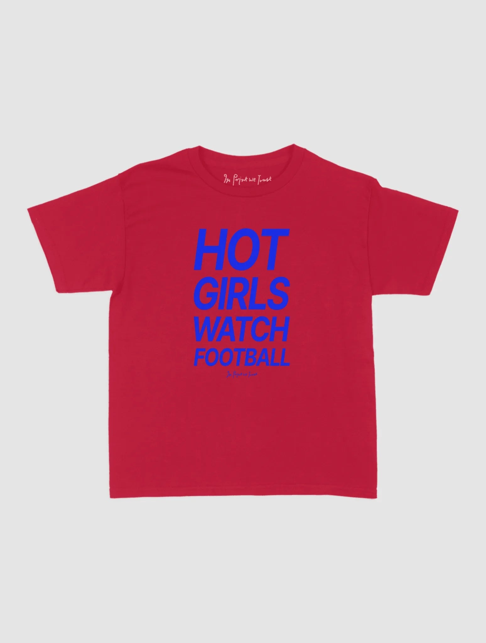 hot girls watch football baby tee - In Print We Trust