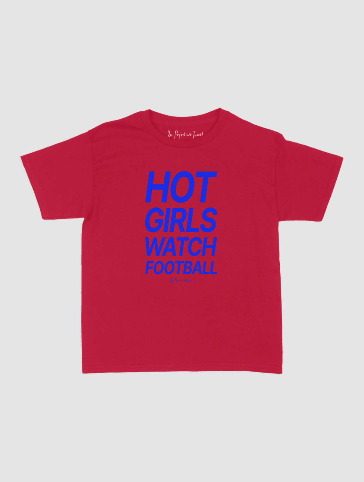 hot girls watch football baby tee - In Print We Trust