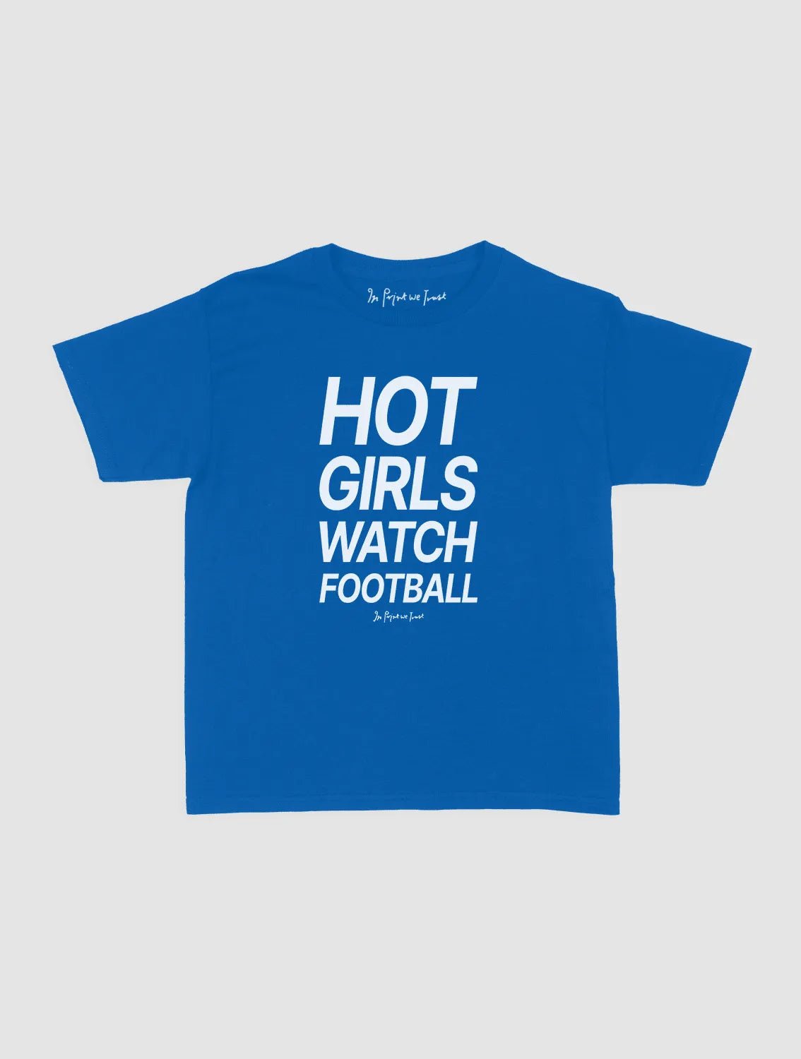 hot girls watch football baby tee - In Print We Trust