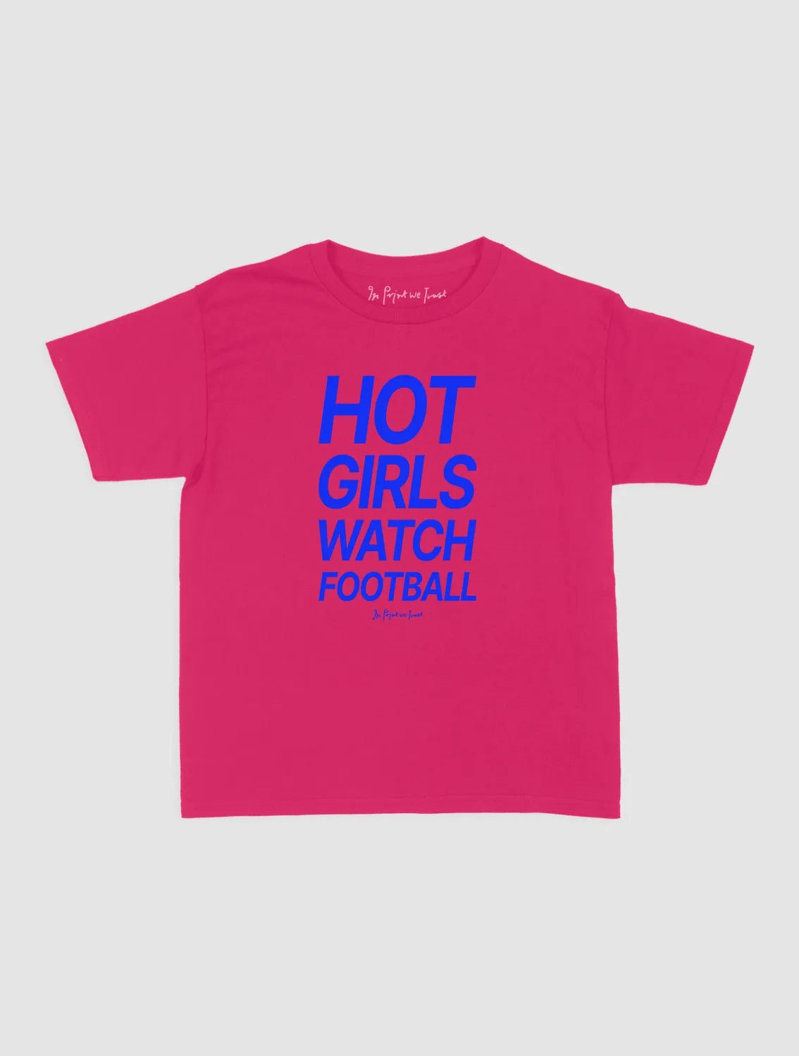 hot girls watch football baby tee - In Print We Trust