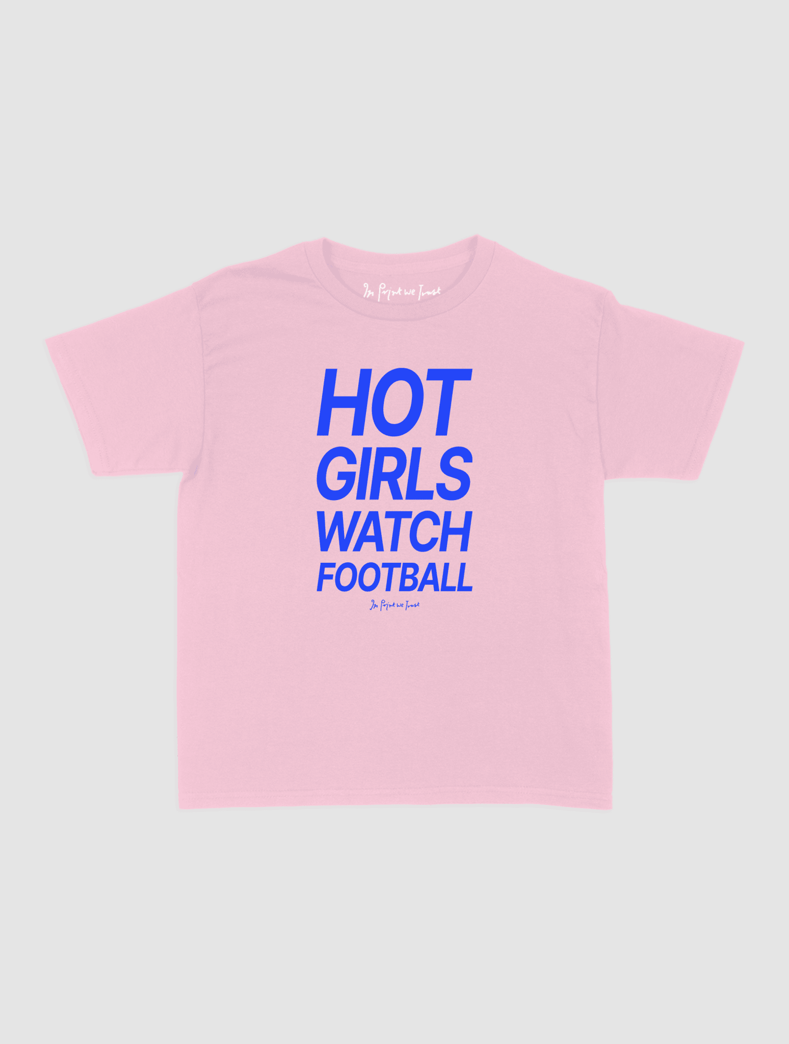 hot girls watch football baby tee - In Print We Trust
