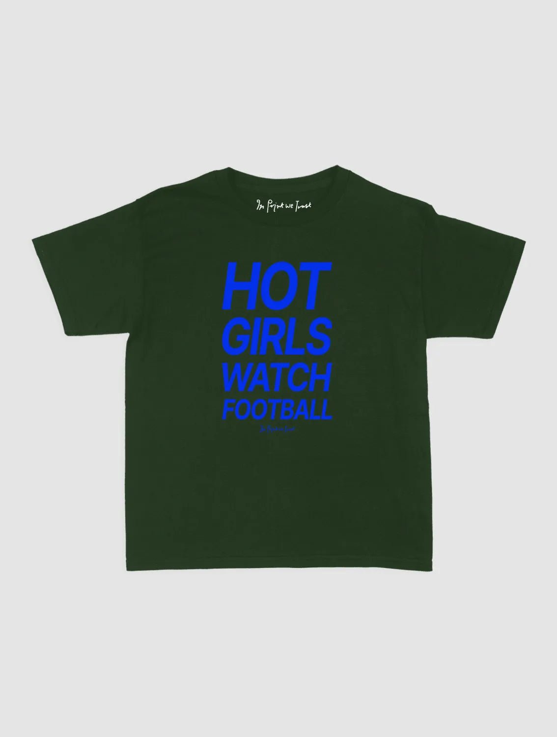 hot girls watch football baby tee - In Print We Trust