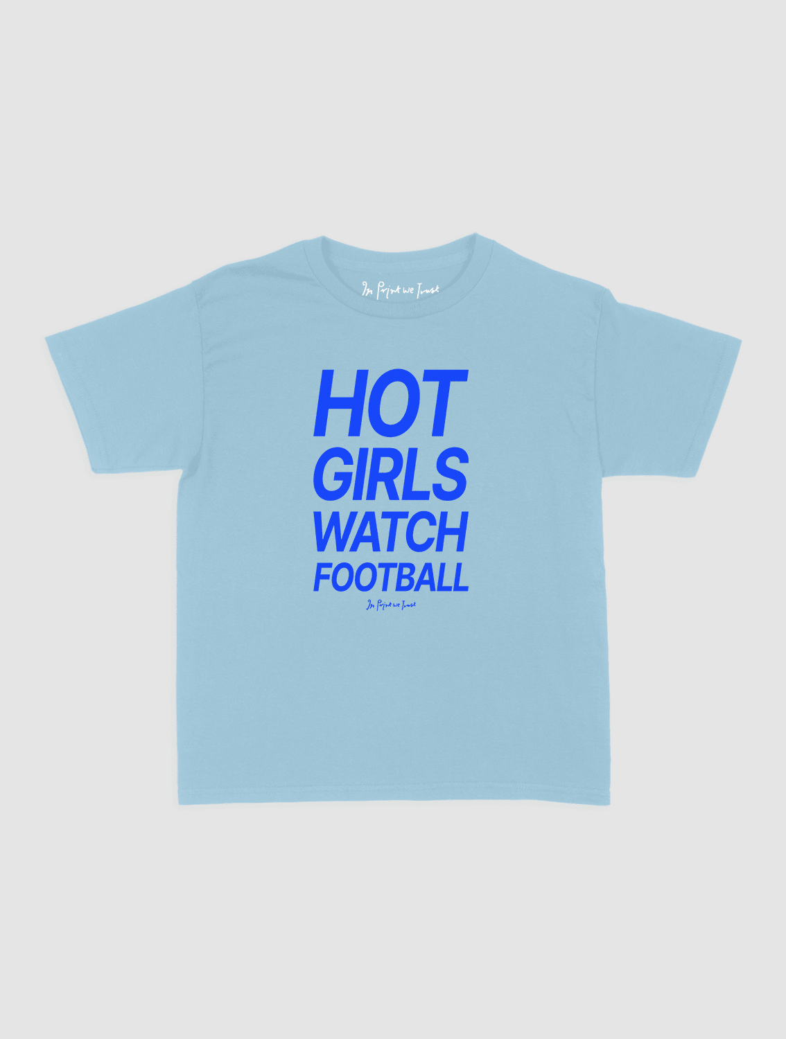 hot girls watch football baby tee - In Print We Trust