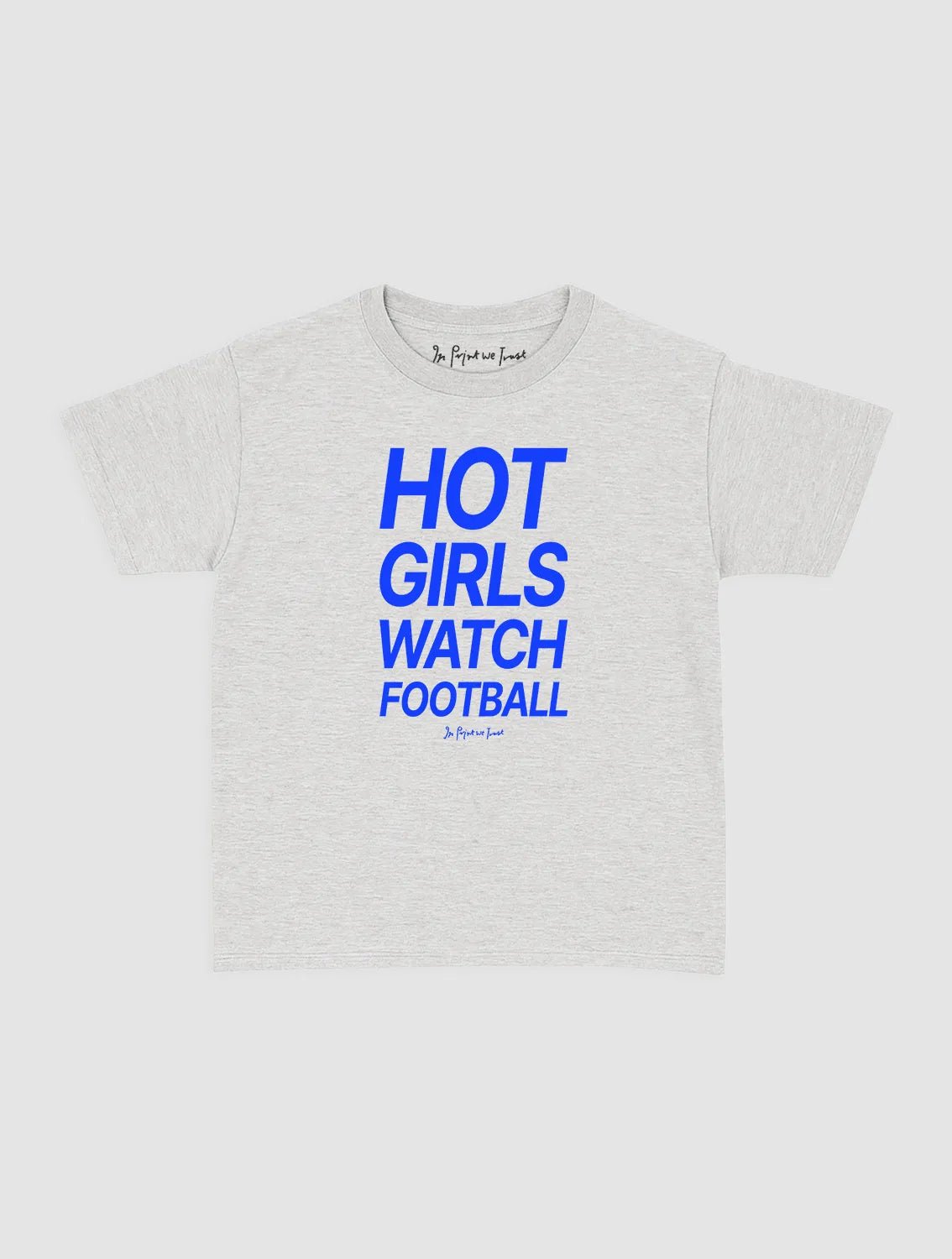 hot girls watch football baby tee - In Print We Trust