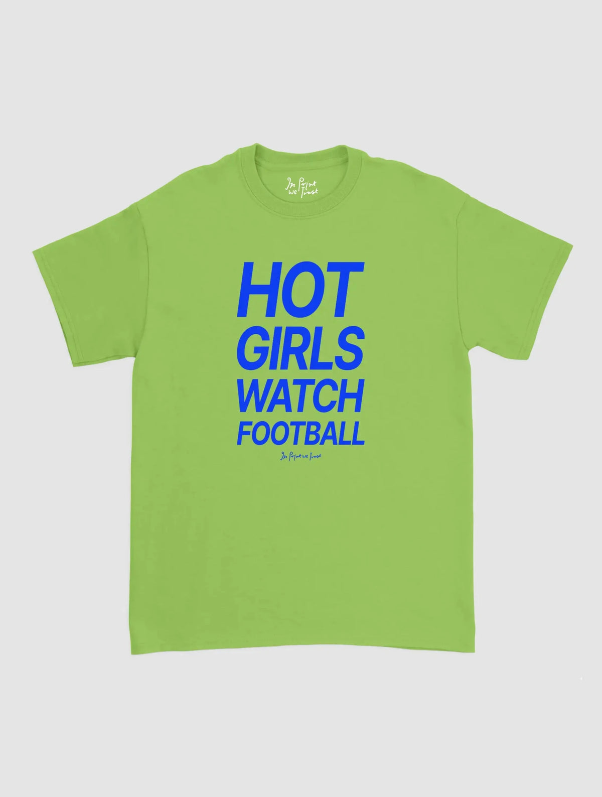 hot girls watch football classic tee - In Print We Trust