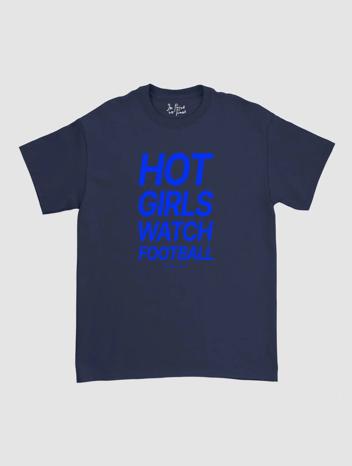 hot girls watch football classic tee - In Print We Trust